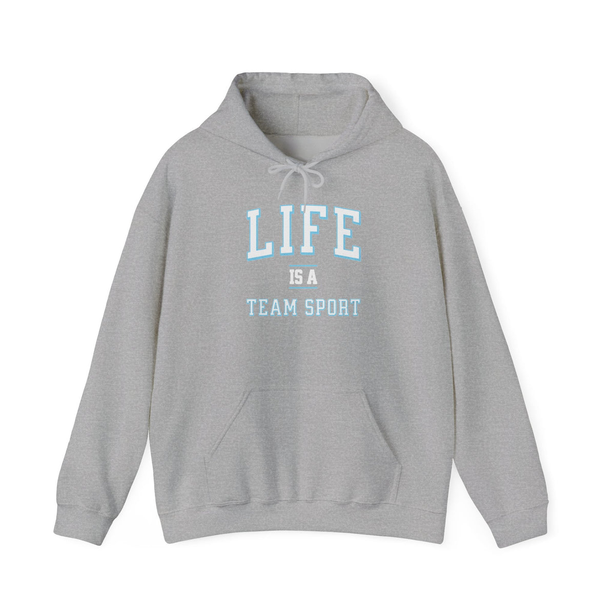 Life is a Team Sport Hoodie Sport Grey