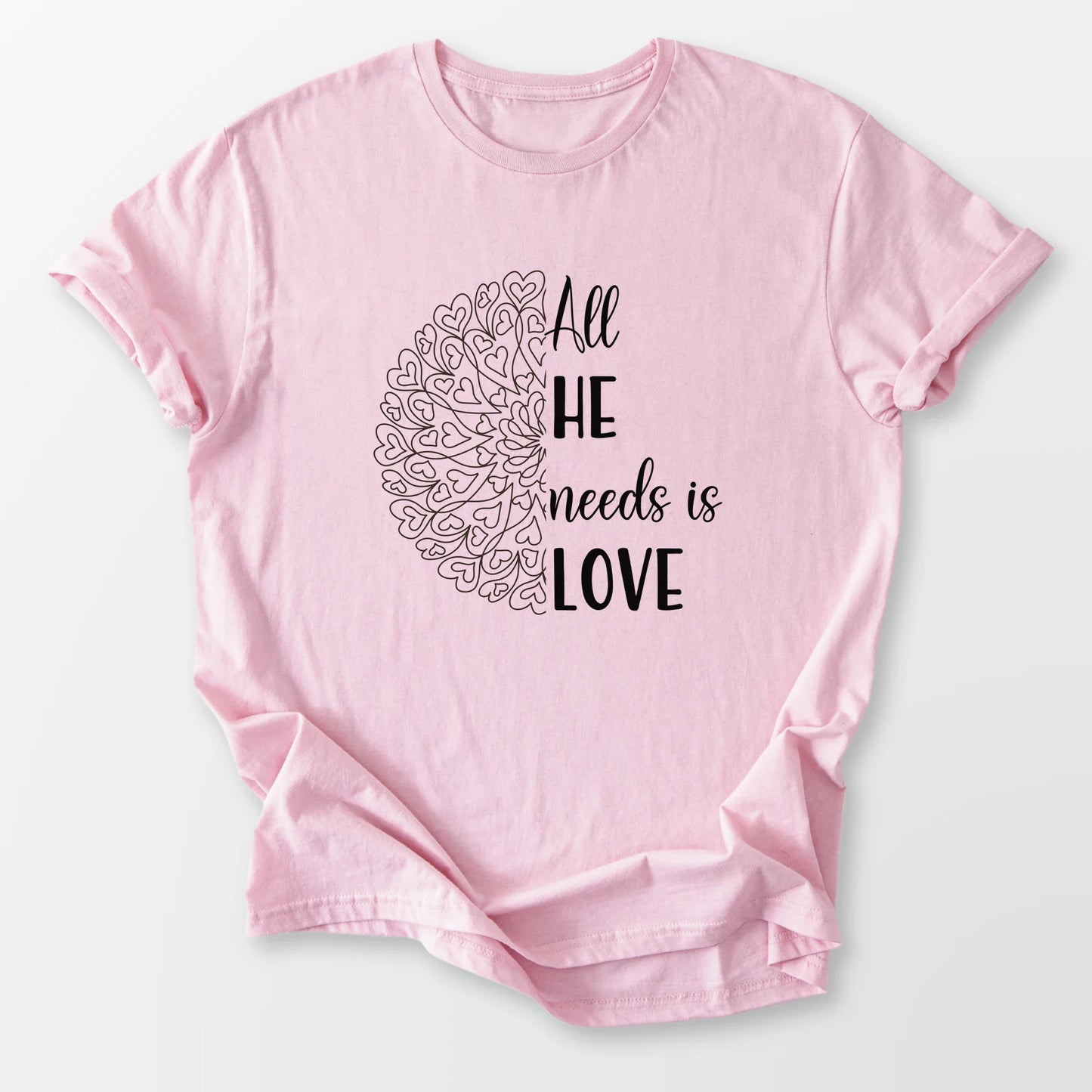 All He Needs Tee Light Pink T-Shirt