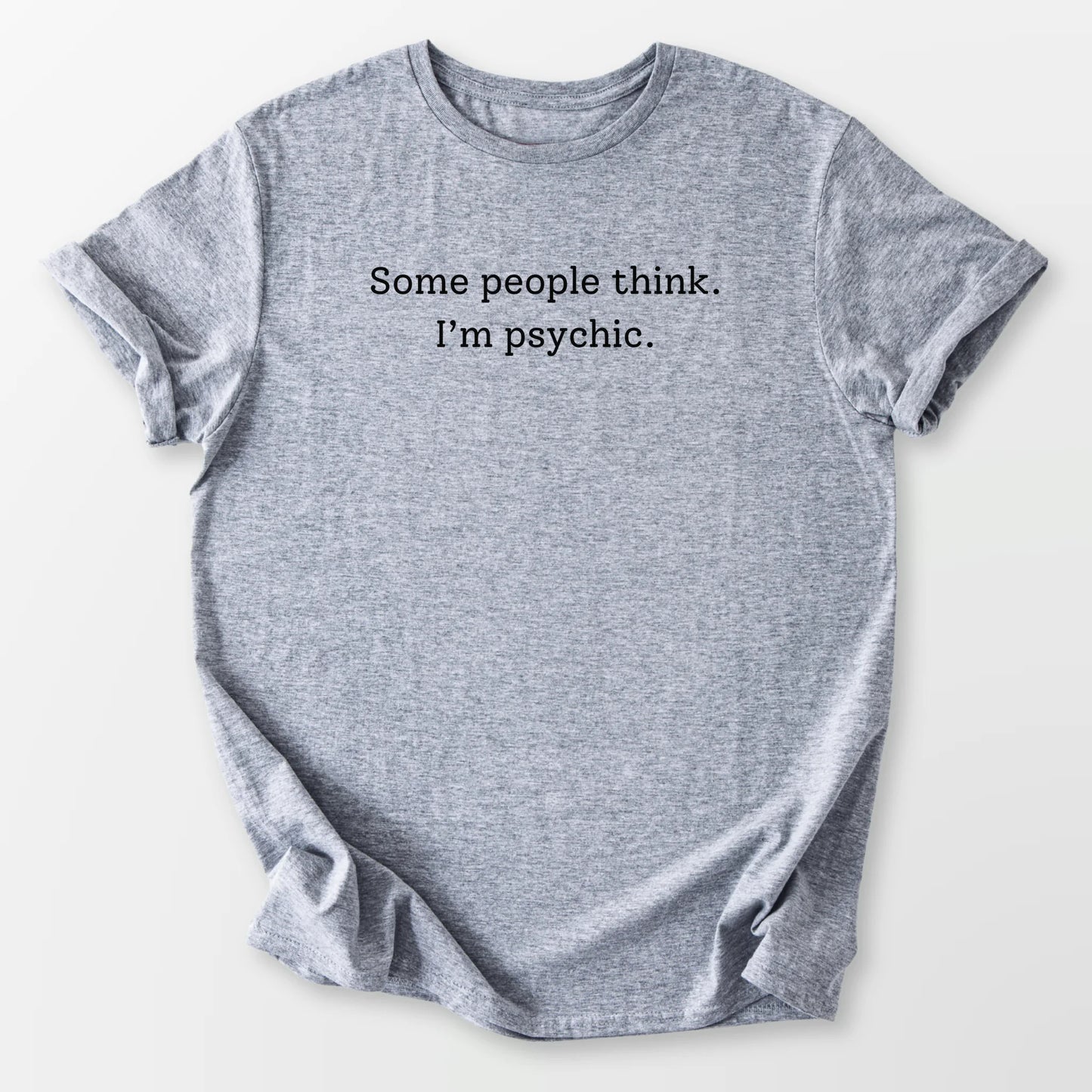 I'm Psychic Tee Sport Grey T-Shirt