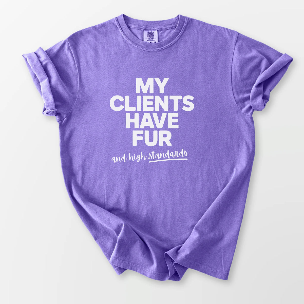 My Clients Have Fur Comfort Tee Violet T-Shirt