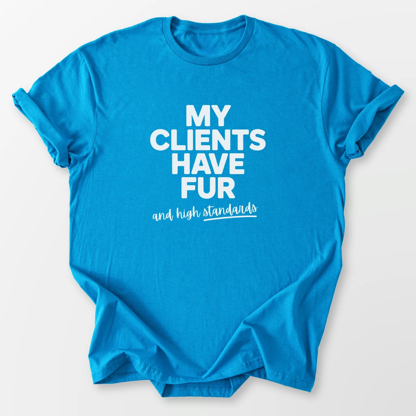 My Clients Have Fur Tee Sapphire T-Shirt