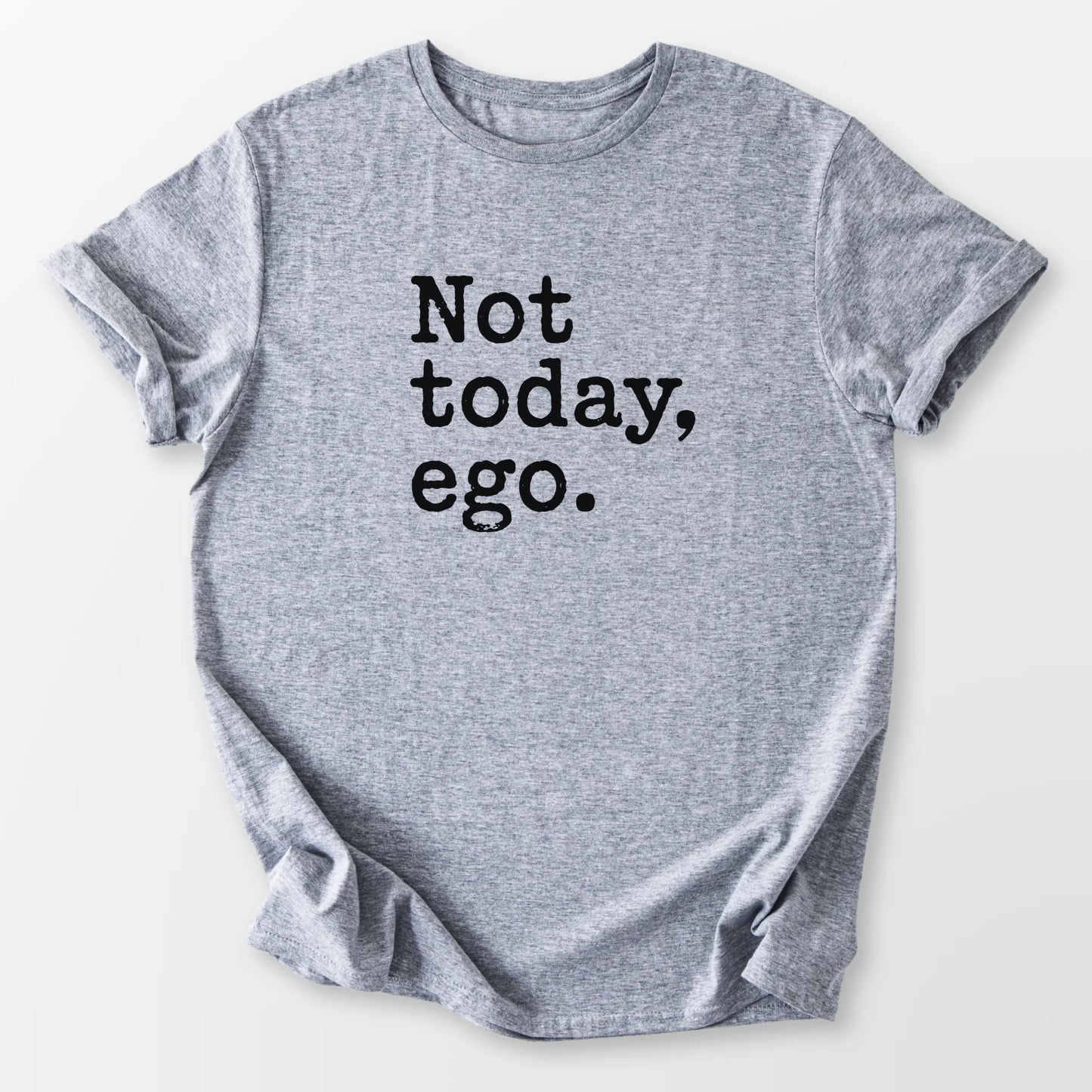 Not Today Ego Tee Sport Grey T-Shirt