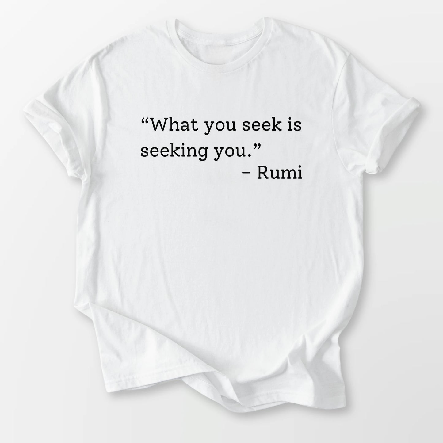 What You Seek Tee White T-Shirt
