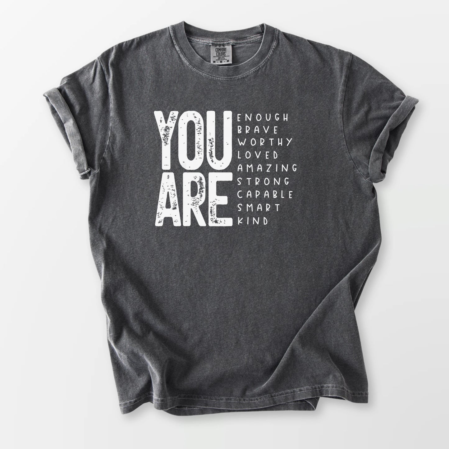 You Are So Much Comfort Tee Pepper T-Shirt