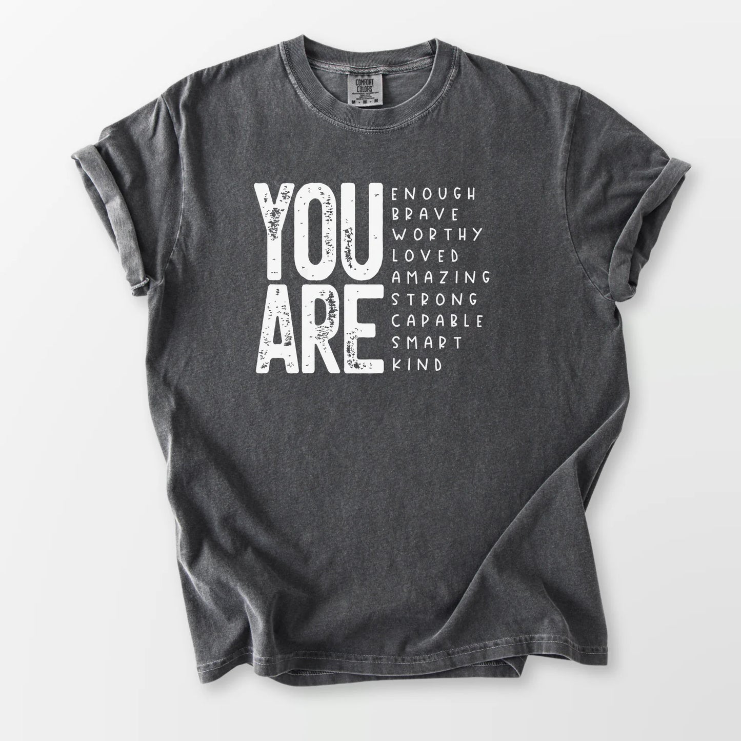 You Are So Much Comfort Tee Pepper T-Shirt