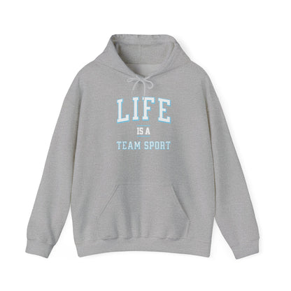 Life is a Team Sport Hoodie Sport Grey