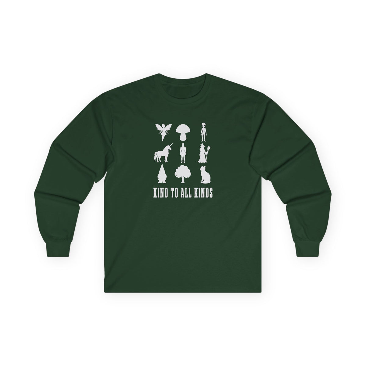 I'm Kind To All Kinds Long Sleeve Tee Forest Green