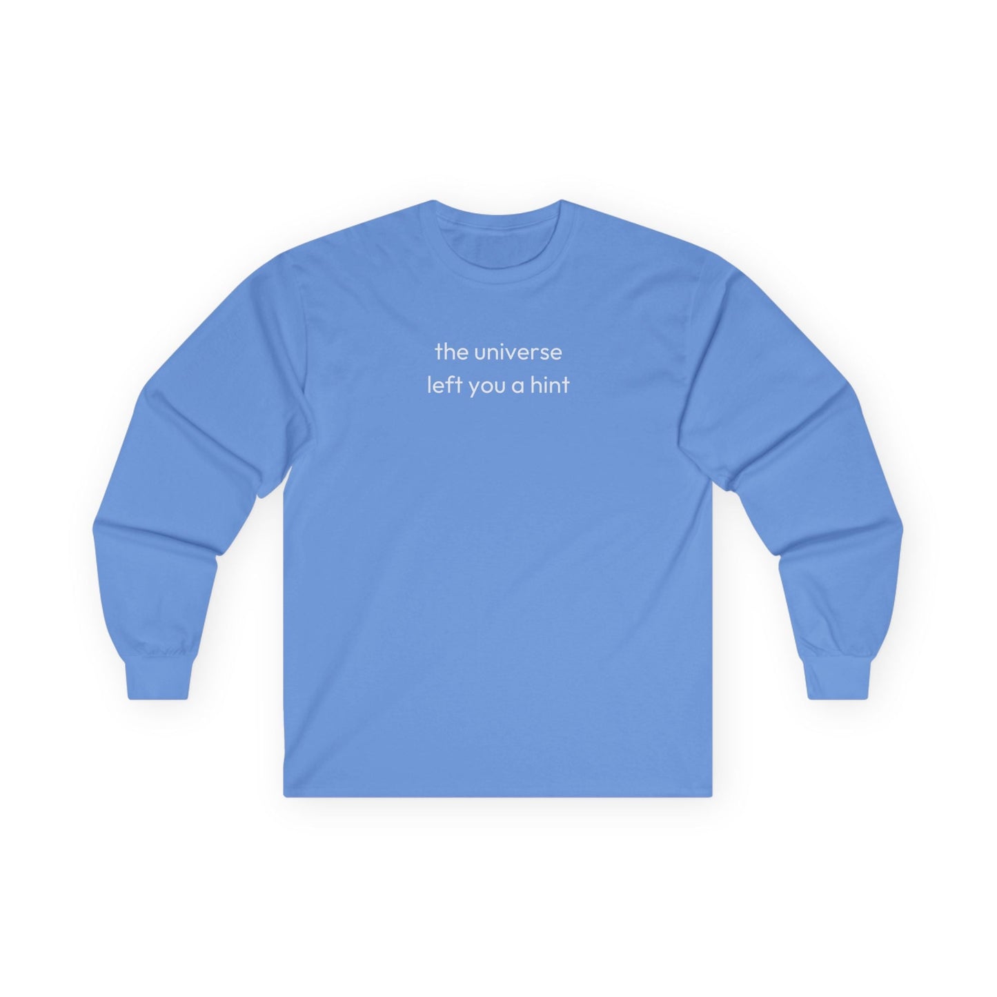 The Universe Left A Hint Long Sleeve Tee Carolina Blue Long-sleeve