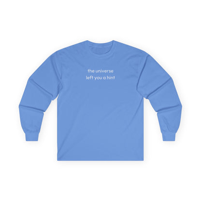 The Universe Left A Hint Long Sleeve Tee Carolina Blue Long-sleeve