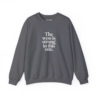 The Woo is Strong Sweatshirt