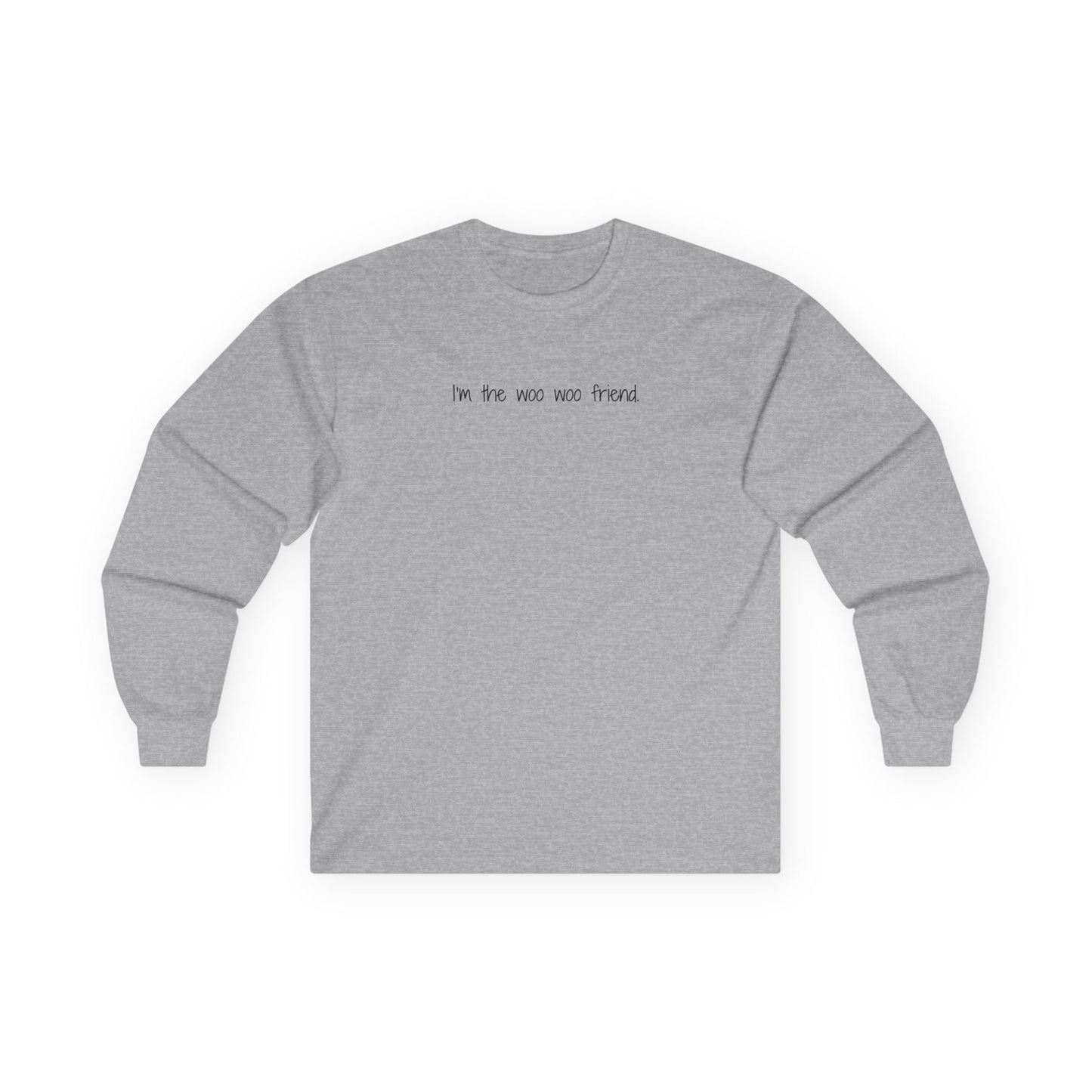I'm the Woo Woo Friend Long Sleeve Tee Sport Grey Long-sleeve