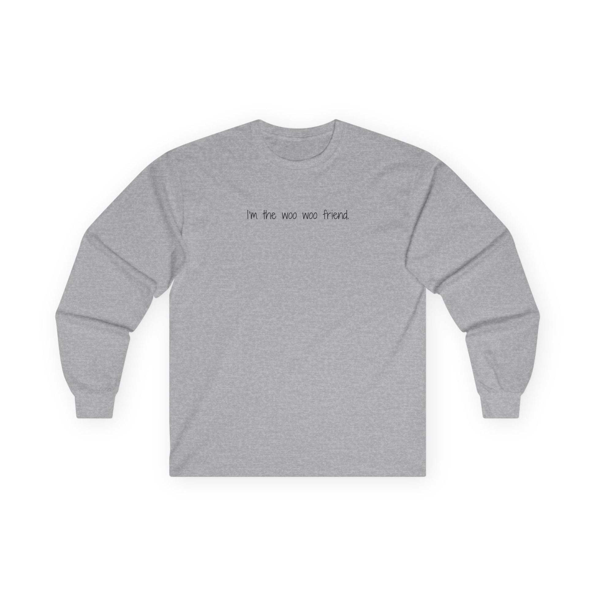 I'm the Woo Woo Friend Long Sleeve Tee Sport Grey Long-sleeve