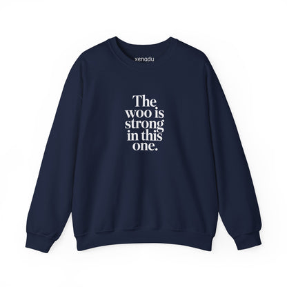 The Woo is Strong Sweatshirt