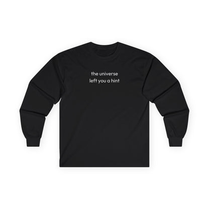 The Universe Left A Hint Long Sleeve Tee Black Long-sleeve