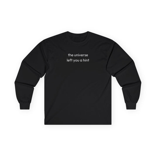 The Universe Left A Hint Long Sleeve Tee Black Long-sleeve