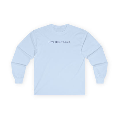 Love Like It's Easy Long Sleeve Tee