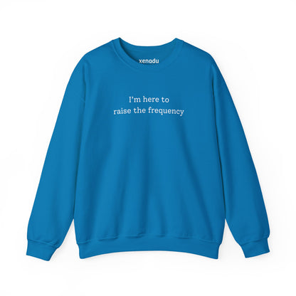 Here to Raise the Frequency Sweatshirt Sapphire