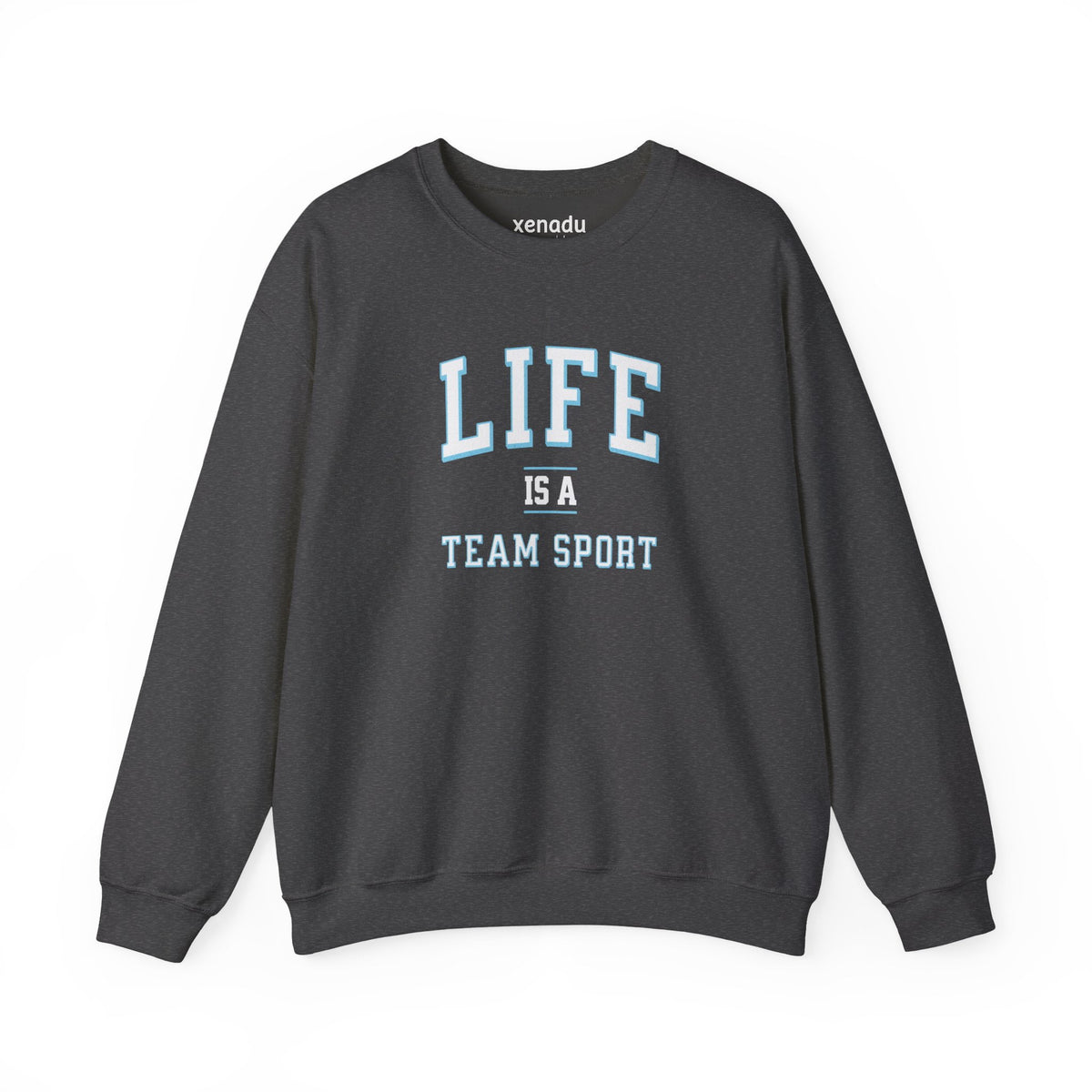 Life is a Team Sport Sweatshirt Dark Heather Grey
