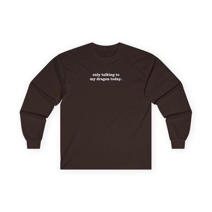 Only Talking To My Dragon Long Sleeve Tee Dark Chocolate Long-sleeve