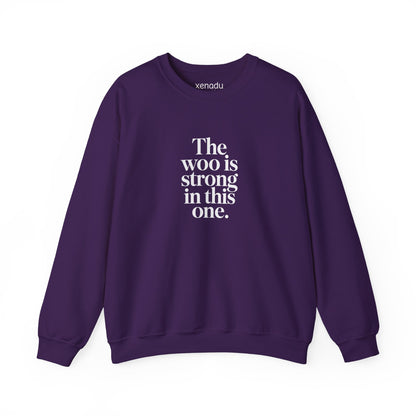 The Woo is Strong Sweatshirt