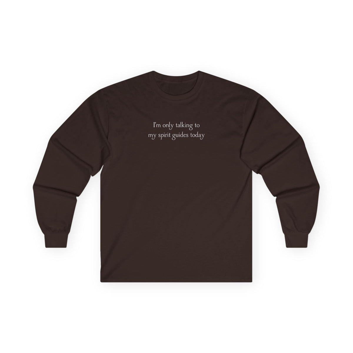 Only Talking To My Guides Long Sleeve Tee Dark Chocolate Long-sleeve