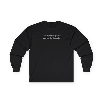 I Like My Spirit Guides Long Sleeve Tee