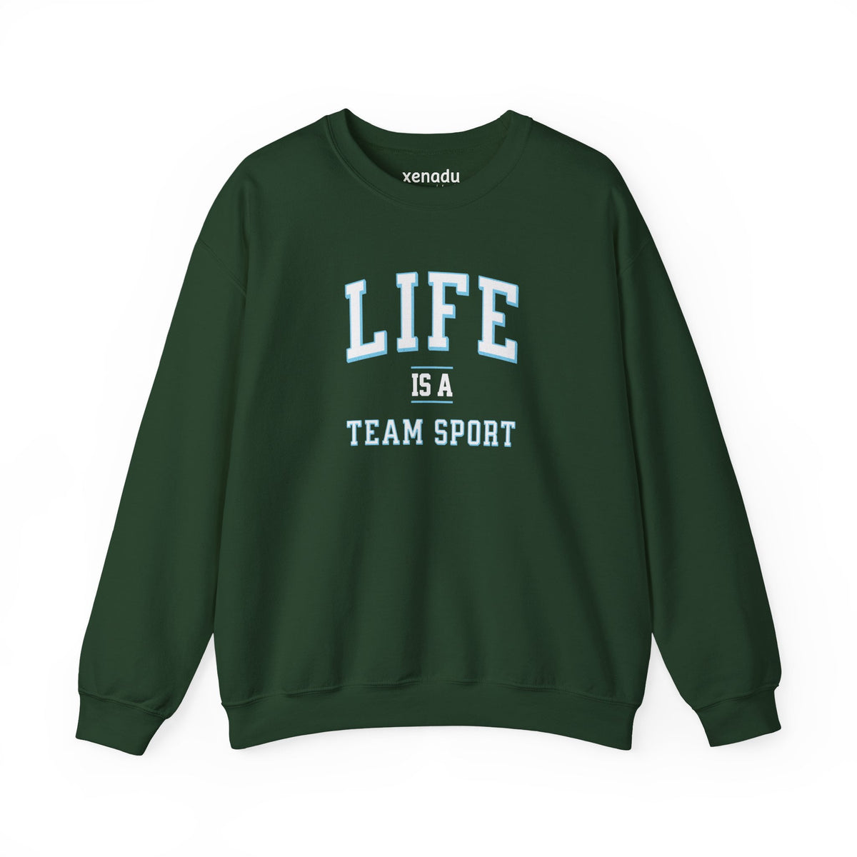 Life is a Team Sport Sweatshirt Forest Green