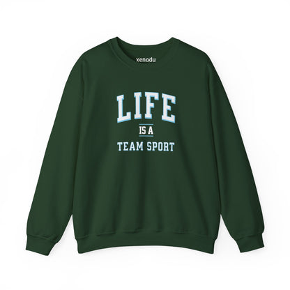 Life is a Team Sport Sweatshirt Forest Green