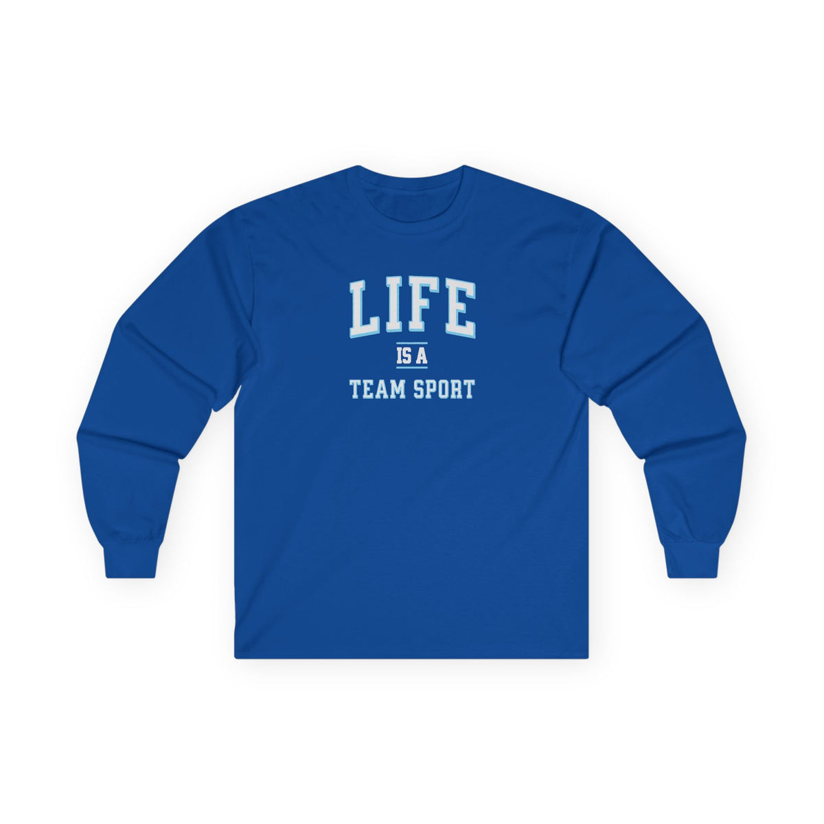Life is a Team Sport Long Sleeve Tee Royal Blue