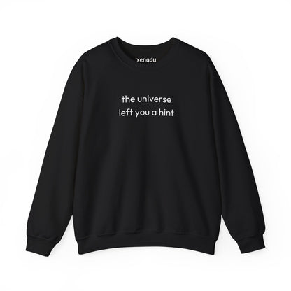 The Universe Left A Hint Sweatshirt Black Sweatshirt