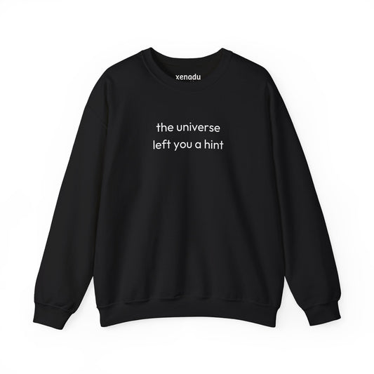 The Universe Left A Hint Sweatshirt Black Sweatshirt