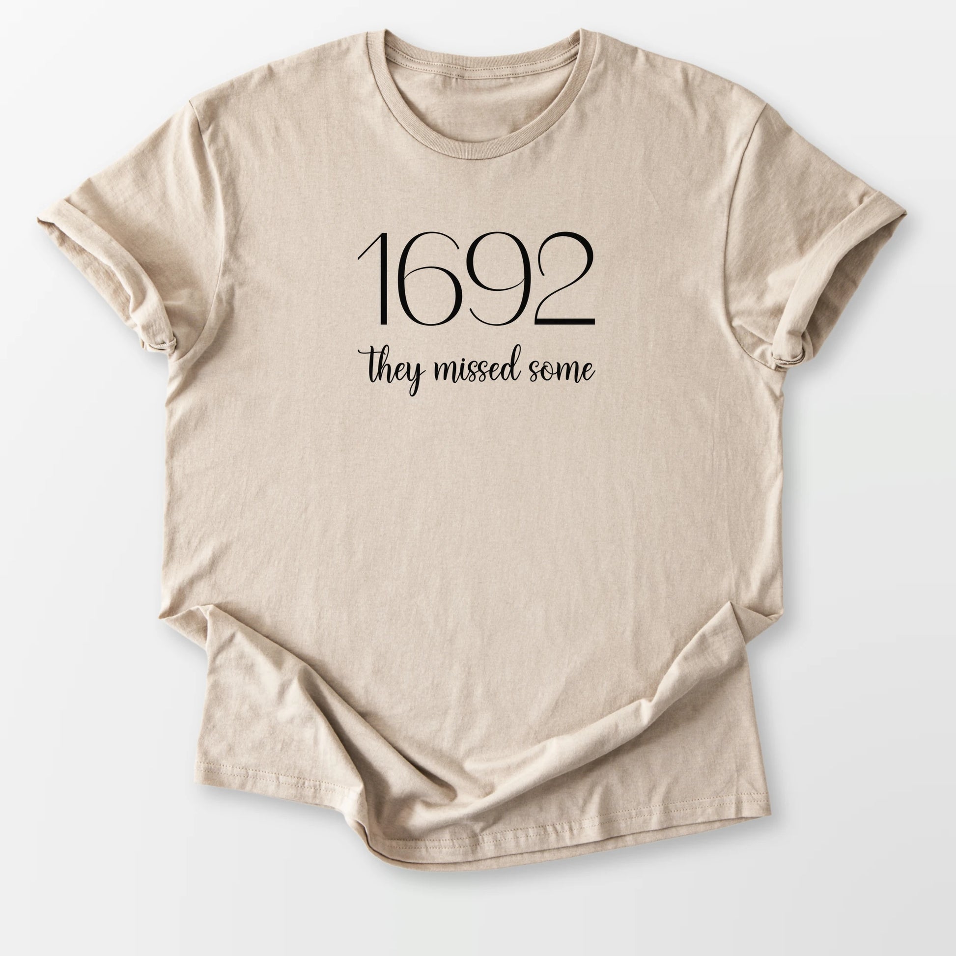 1692 Missed Some Tee Sand T-Shirt