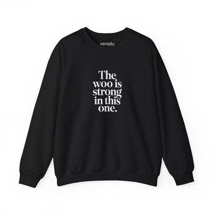 The Woo is Strong Sweatshirt
