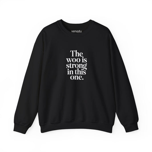 The Woo is Strong Sweatshirt Black Sweatshirt