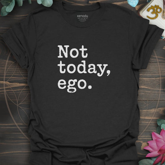 Not Today Ego Tee Black T-Shirt