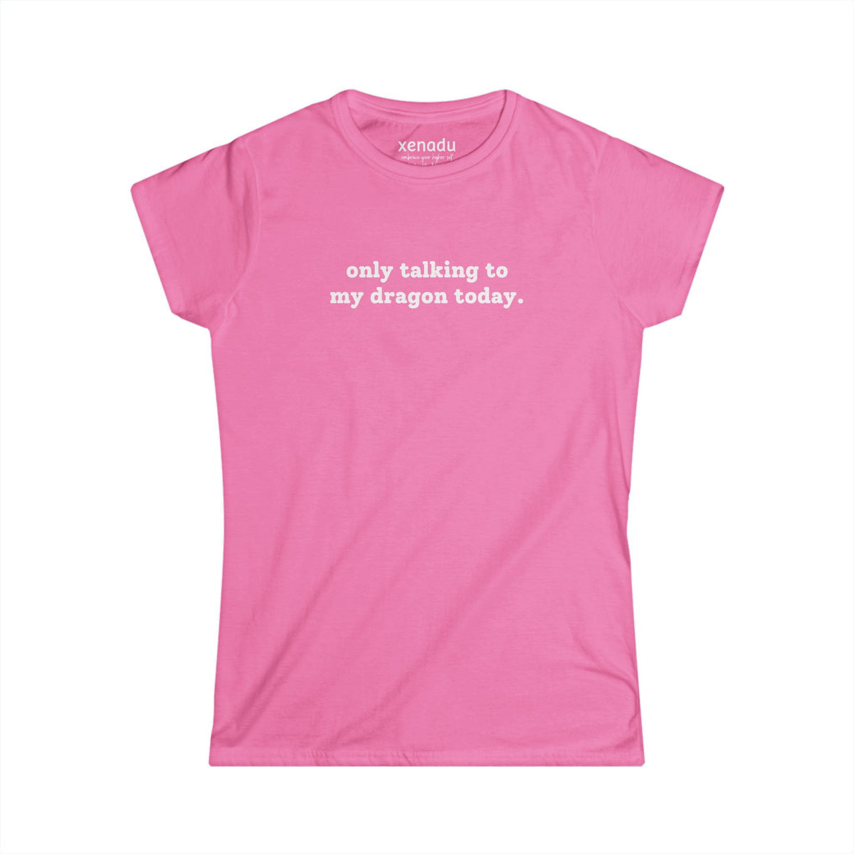 Only Talking To My Dragon Women's Tee Azalea T-Shirt