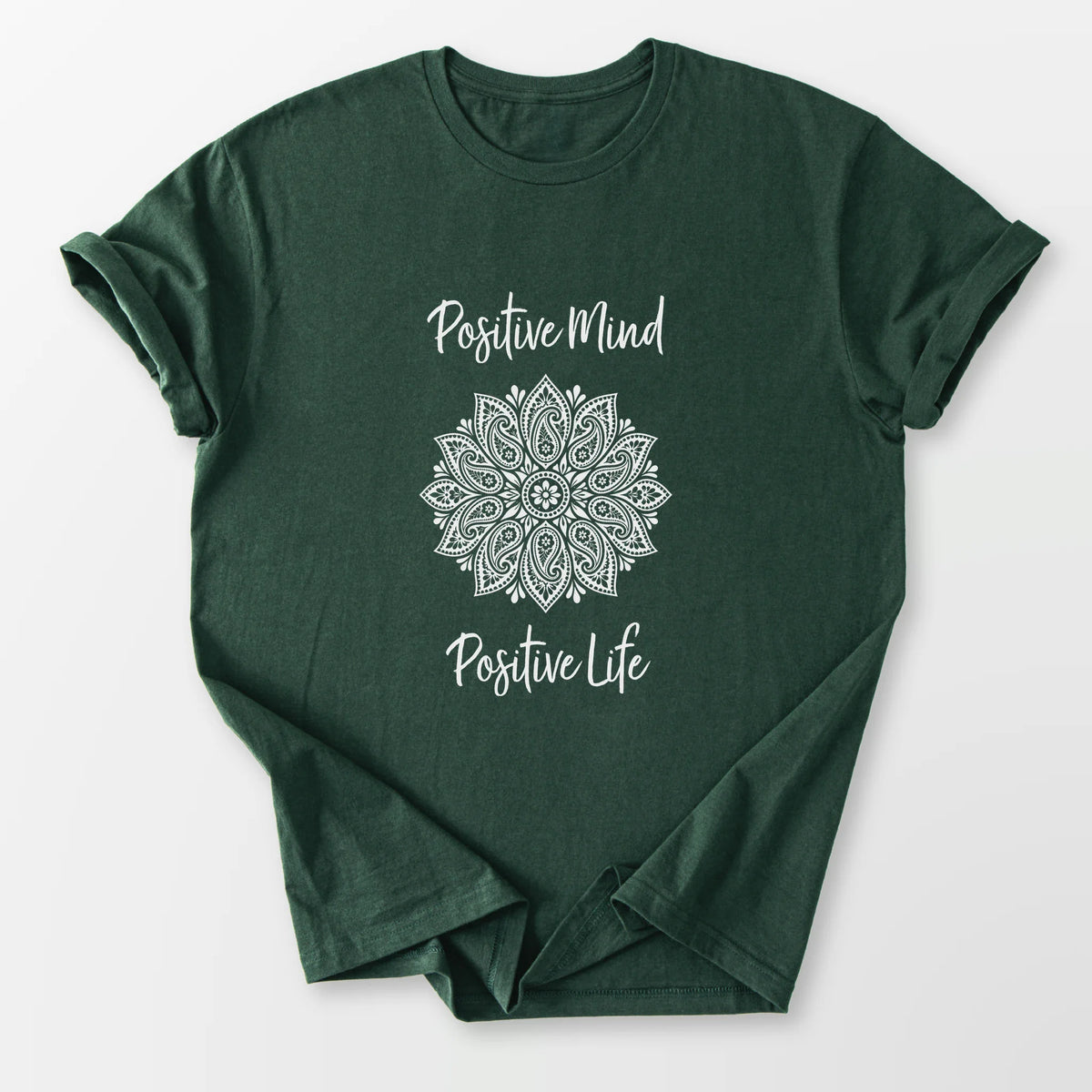 Positive Mind Positive Life Tee Forest Green T-Shirt