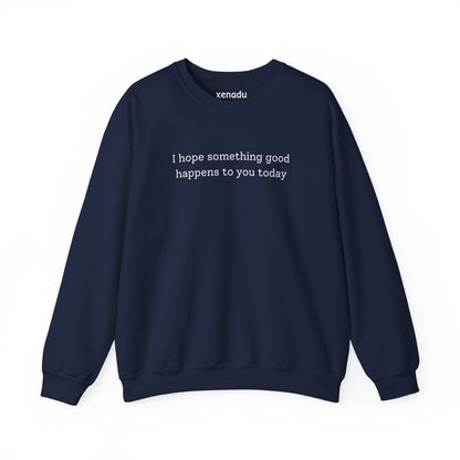 Something Good Sweatshirt