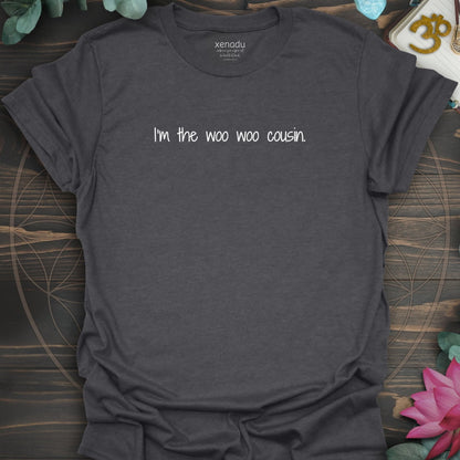 I'm the Woo Woo Cousin Tee Dark Heather Grey T-Shirt