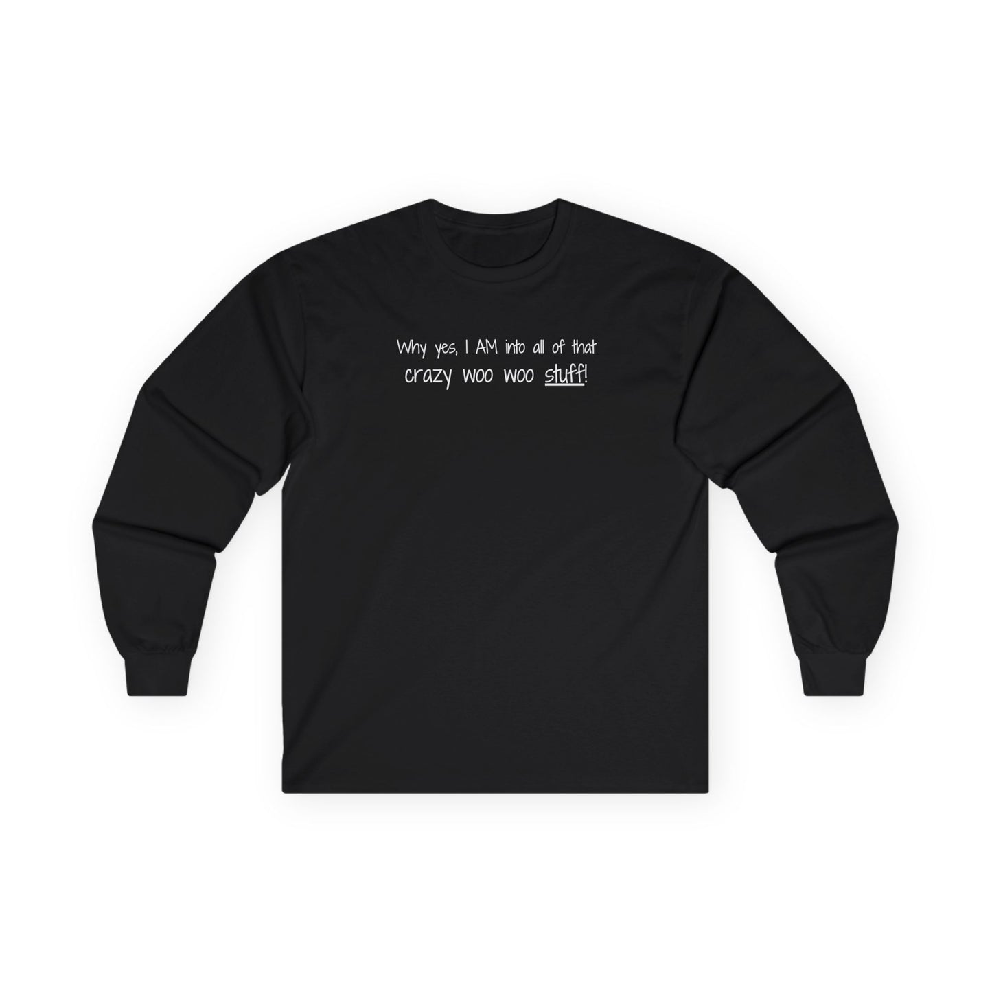 Crazy Woo Woo Stuff Long Sleeve Tee