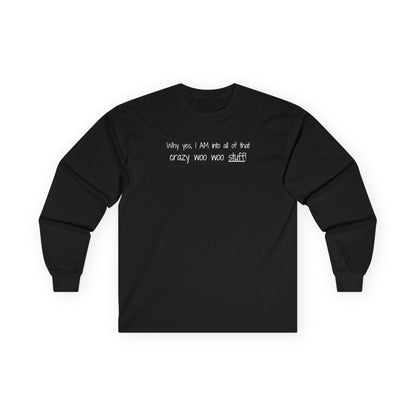 Crazy Woo Woo Stuff Long Sleeve Tee
