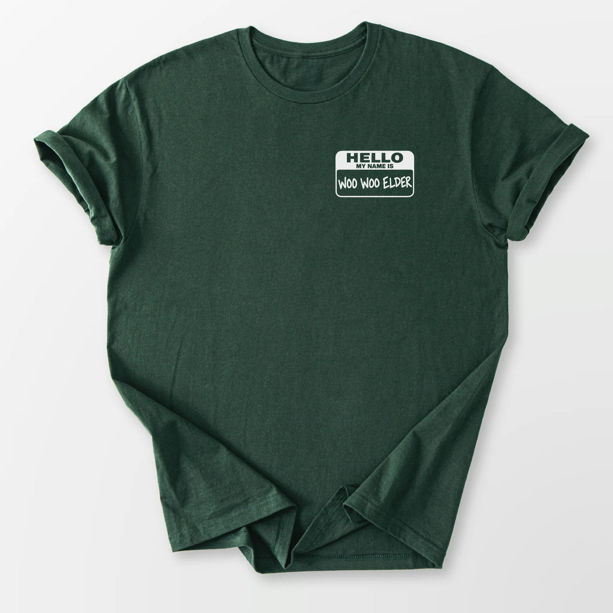 Woo Woo Elder Name Tag Tee Forest Green T-Shirt