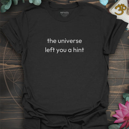 The Universe Left A Hint Tee T-Shirt