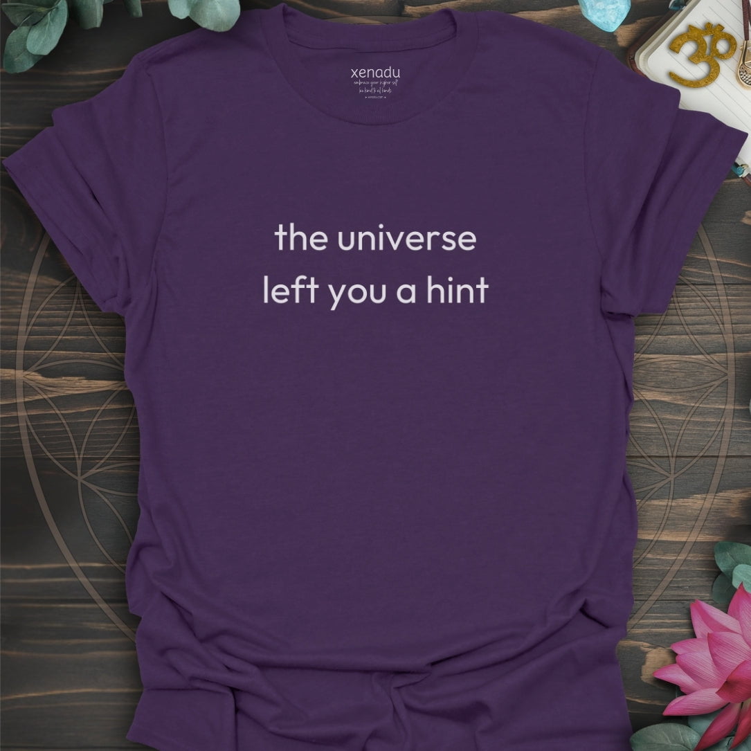 The Universe Left A Hint Tee T-Shirt