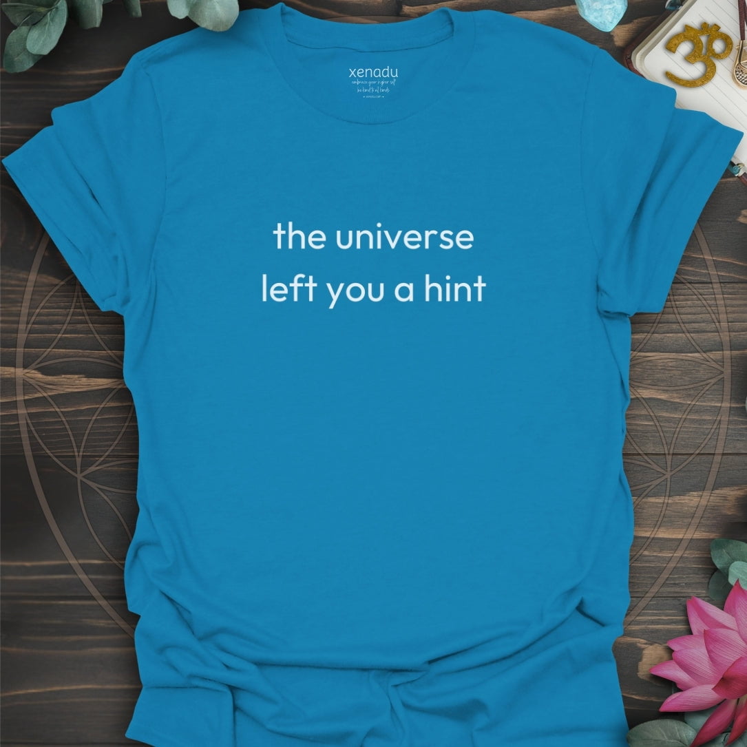 The Universe Left A Hint Tee T-Shirt