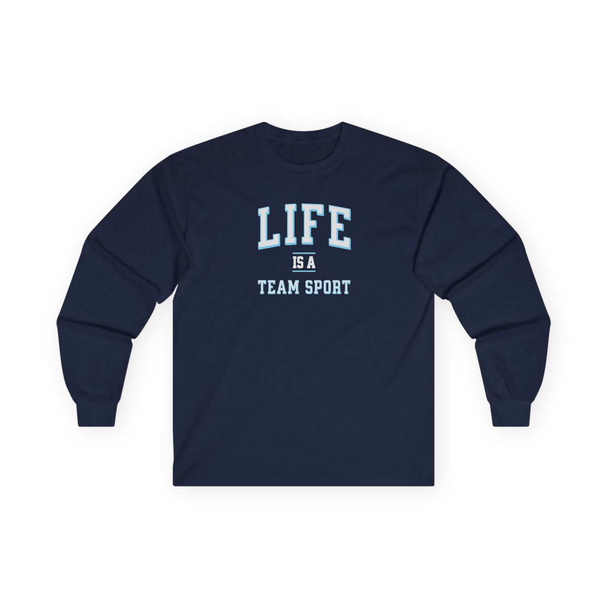 Life is a Team Sport Long Sleeve Tee Navy