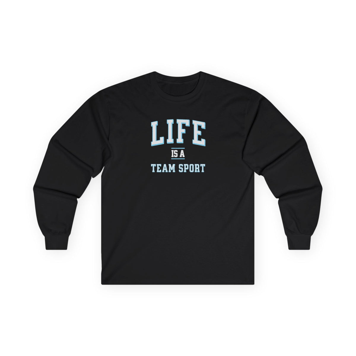 Life is a Team Sport Long Sleeve Tee Black