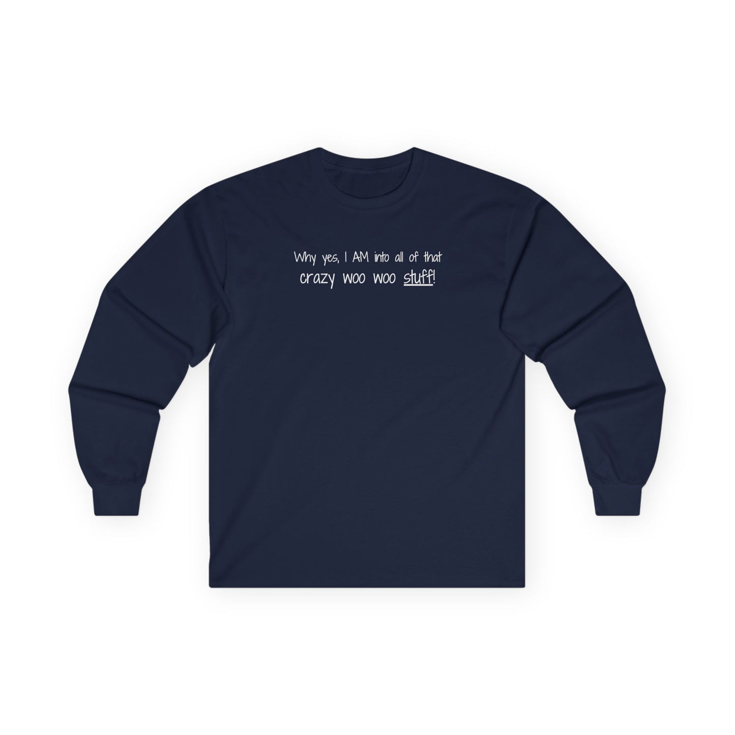Crazy Woo Woo Stuff Long Sleeve Tee