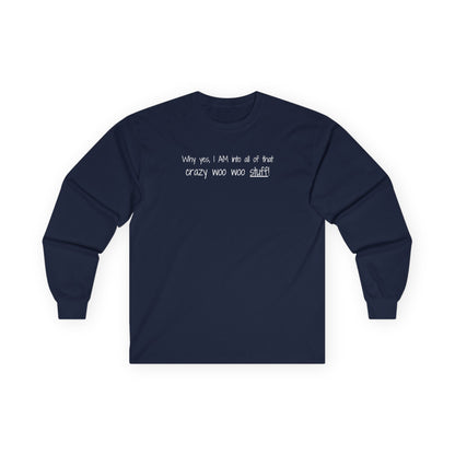 Crazy Woo Woo Stuff Long Sleeve Tee