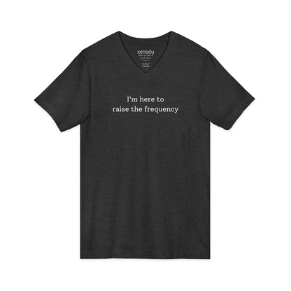 Here to Raise the Frequency V-Neck Tee V-neck